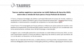 Taurus realiza negócios e parcerias na LAAD Defence & Security 2023, entre eles a venda de fuzis para a Força Policial da Guiana
