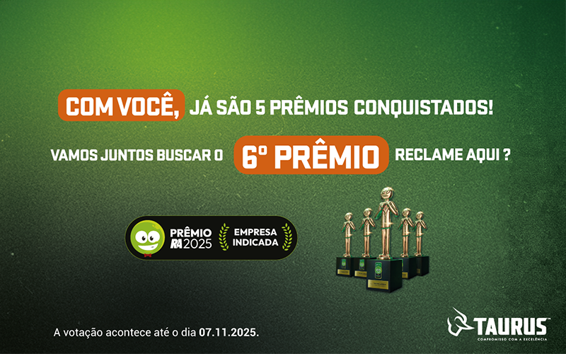 Taurus é finalista do Prêmio Reclame Aqui 2025